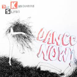 Sliping Kangooroos : Dance Now